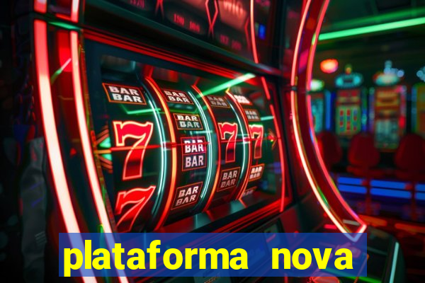 plataforma nova pagando bem